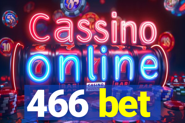 466 bet